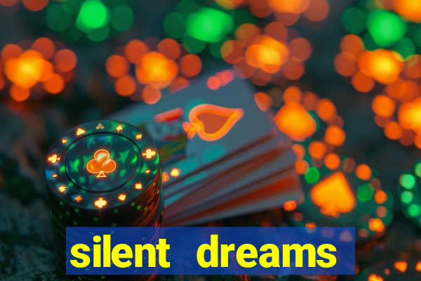 silent dreams reclame aqui